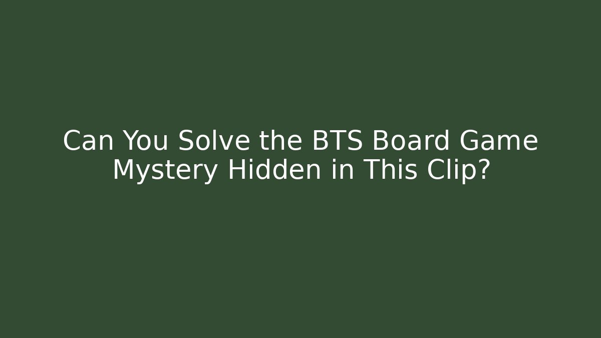 Can You Solve the BTS Board Game Mystery Hidden in This Clip?