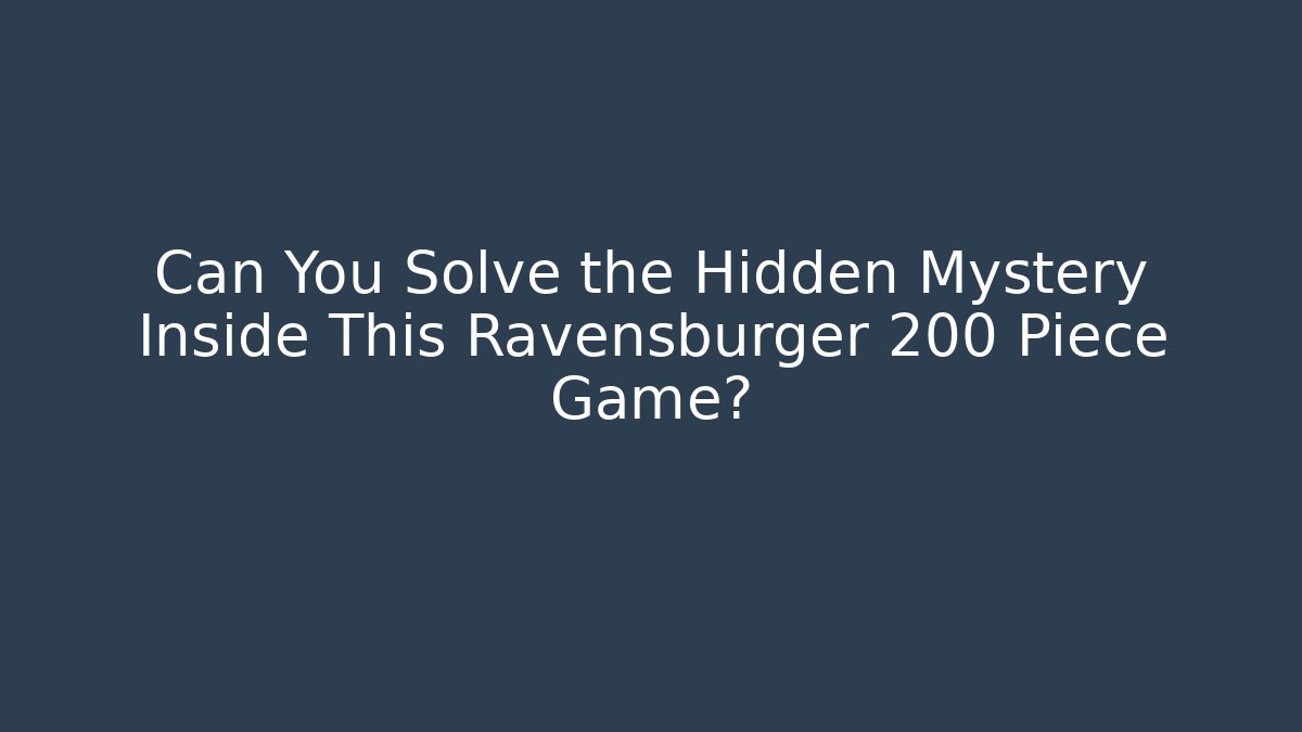 Can You Solve the Hidden Mystery Inside This Ravensburger 200 Piece Game?