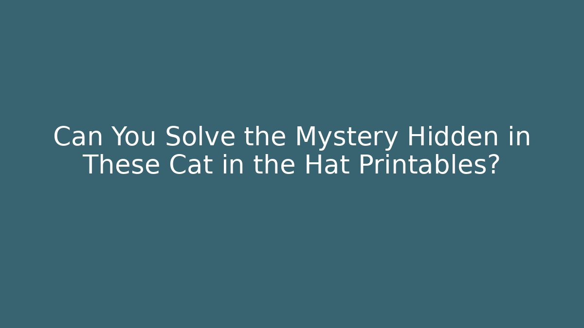 Can You Solve the Mystery Hidden in These Cat in the Hat Printables?