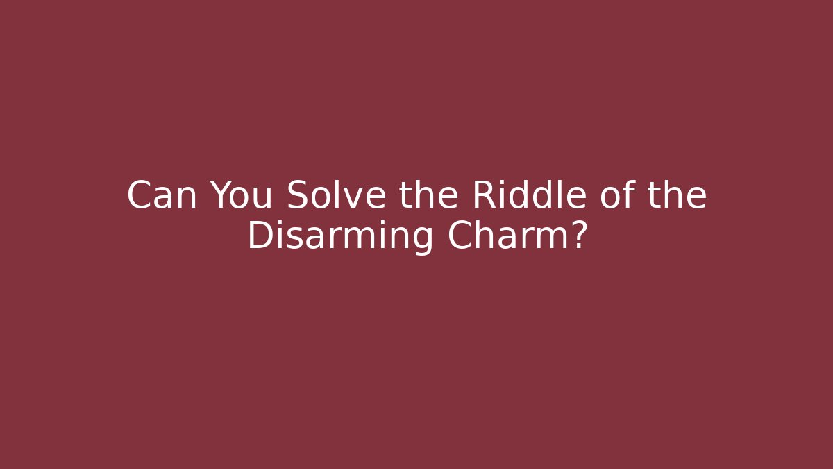 Can You Solve the Riddle of the Disarming Charm? - Critter Realm