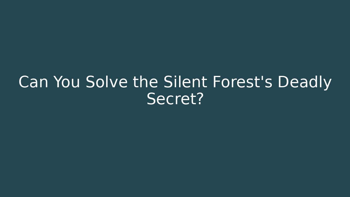 Can You Solve the Silent Forest's Deadly Secret? - Critter Realm