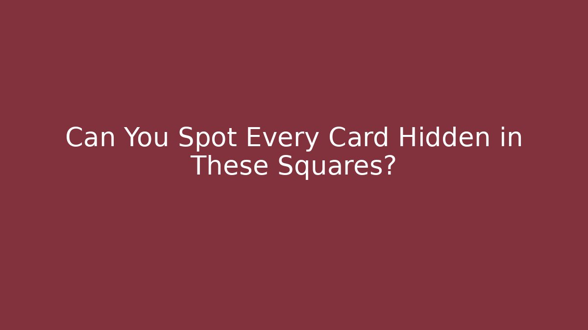 Can You Spot Every Card Hidden in These Squares?
