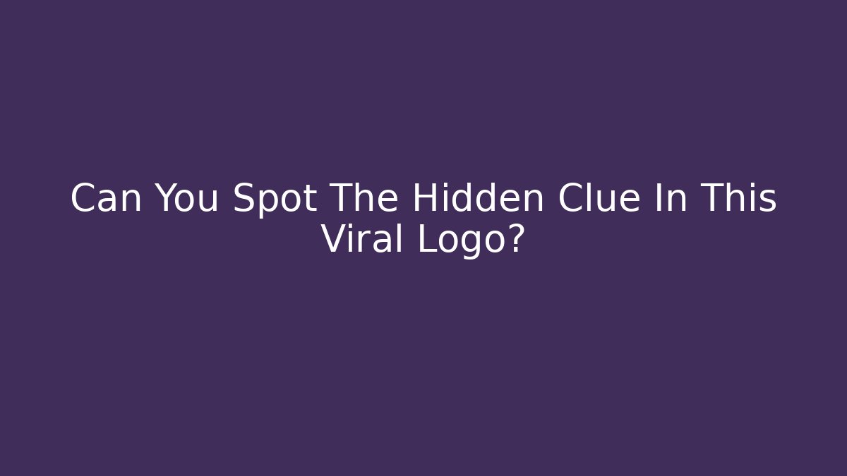 Can You Spot The Hidden Clue In This Viral Logo?