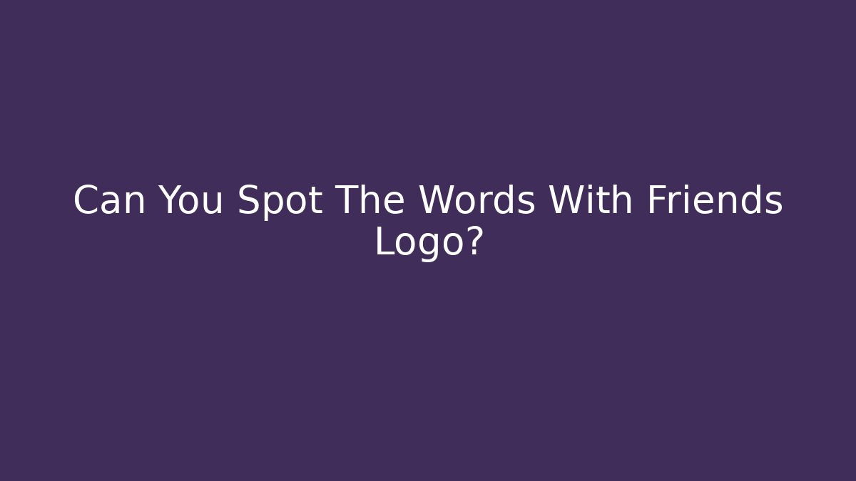Can You Spot The Words With Friends Logo?