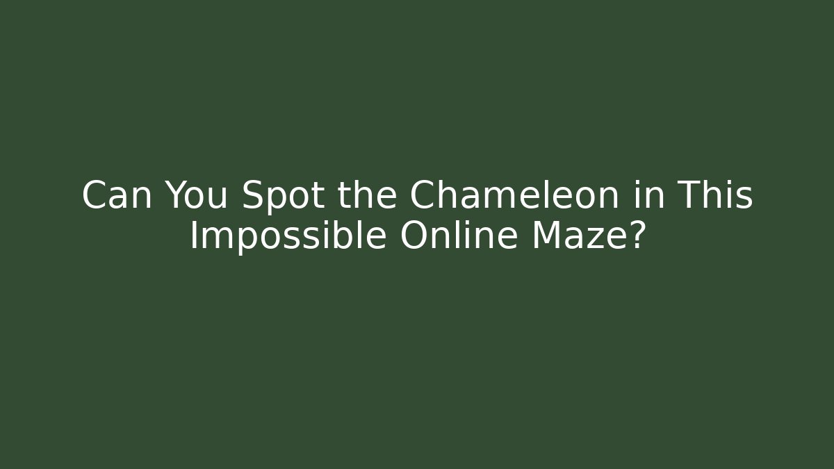 Can You Spot the Chameleon in This Impossible Online Maze?