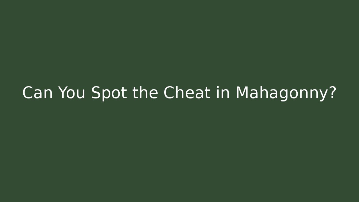 Can You Spot the Cheat in Mahagonny?