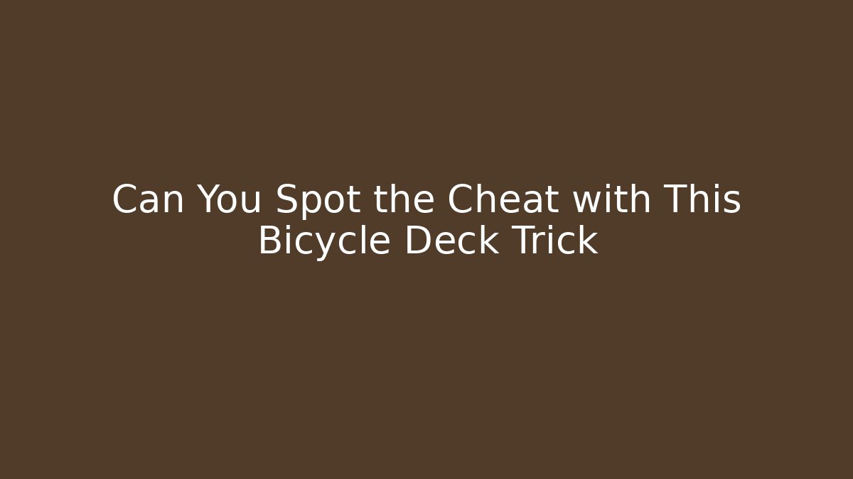 Can You Spot the Cheat with This Bicycle Deck Trick - Critter Realm