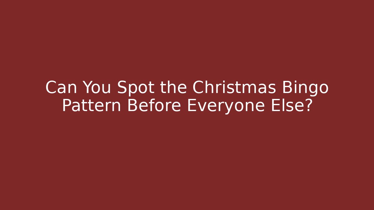 Can You Spot the Christmas Bingo Pattern Before Everyone Else? - Critter Realm