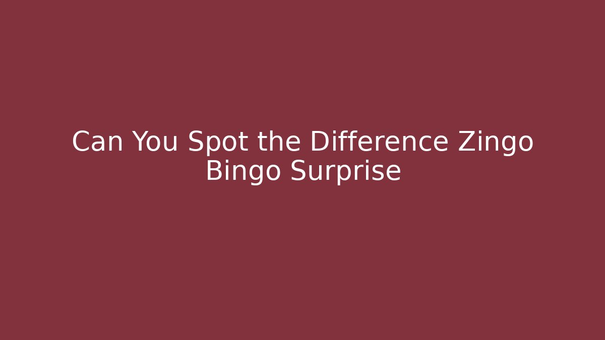 Can You Spot the Difference Zingo Bingo Surprise
