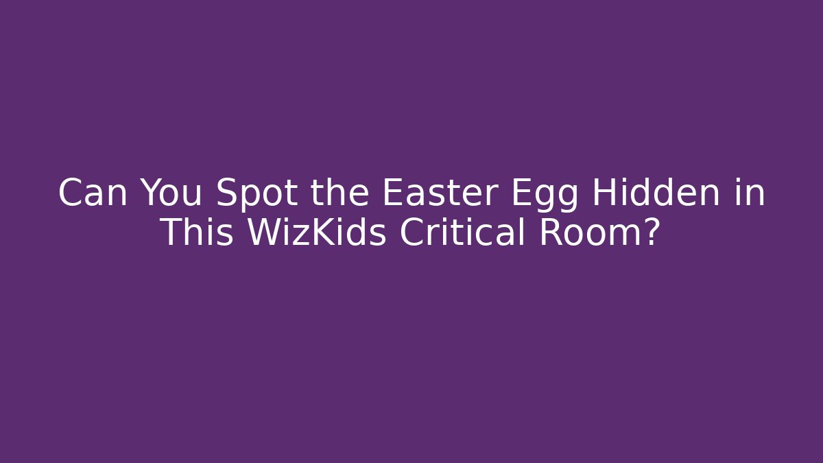 Can You Spot the Easter Egg Hidden in This WizKids Critical Room?