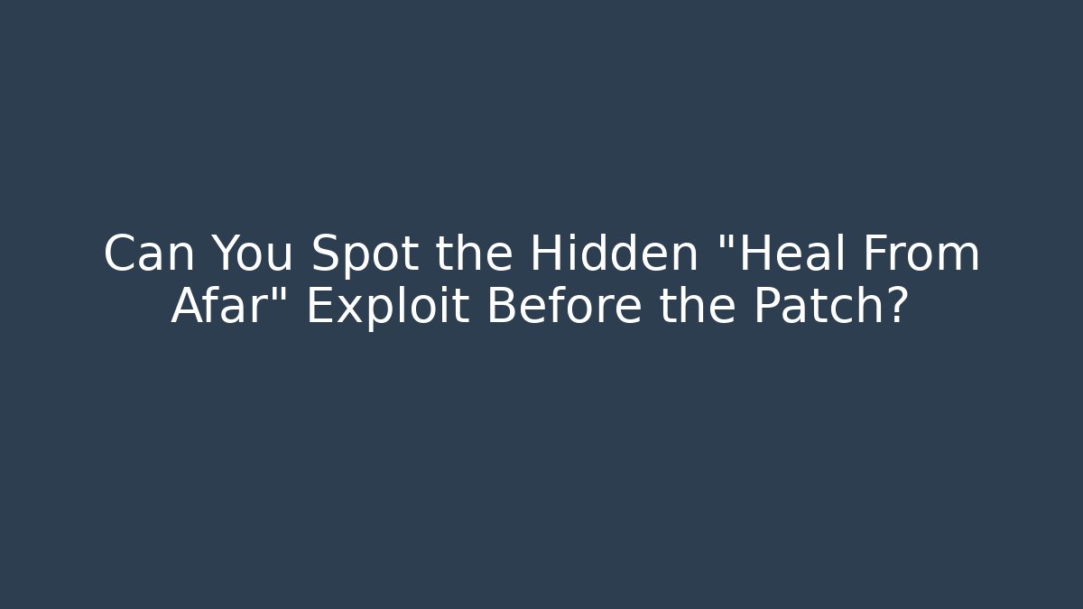 Can You Spot the Hidden "Heal From Afar" Exploit Before the Patch? - Critter Realm