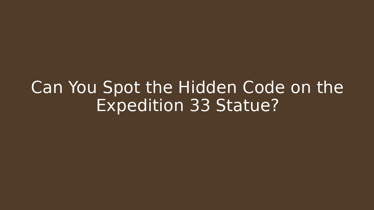 Can You Spot the Hidden Code on the Expedition 33 Statue?