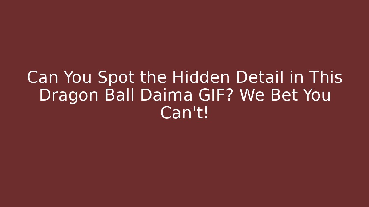 Can You Spot the Hidden Detail in This Dragon Ball Daima GIF? We Bet You Can’t!