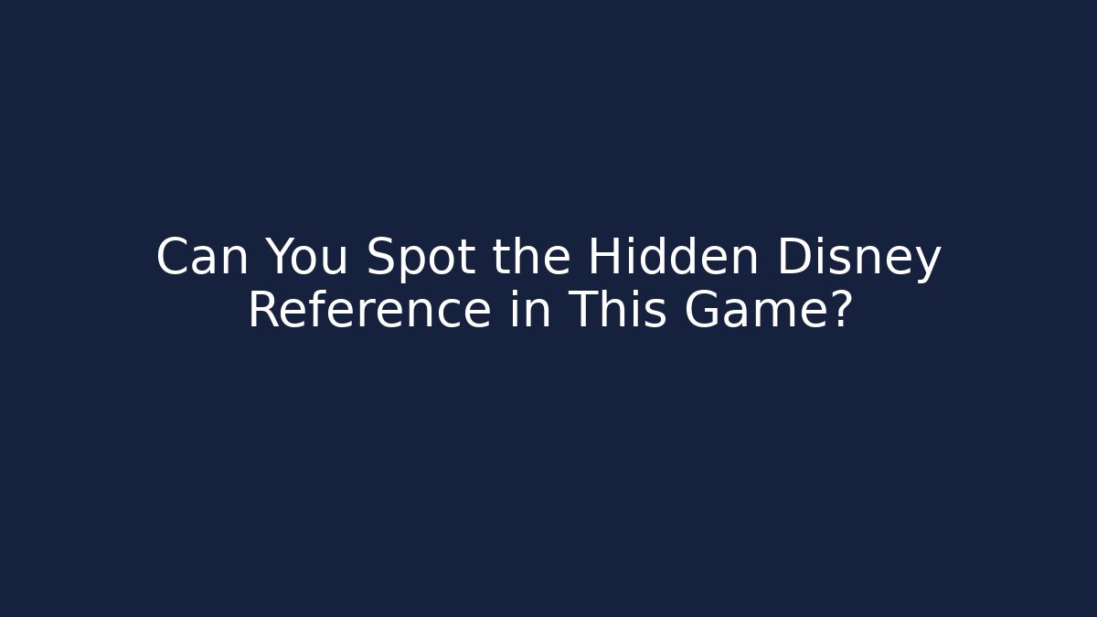 Can You Spot the Hidden Disney Reference in This Game?
