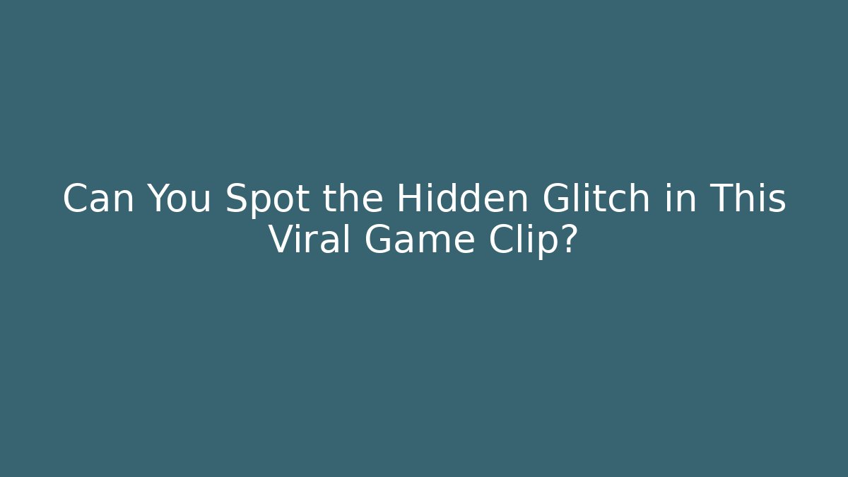 Can You Spot the Hidden Glitch in This Viral Game Clip?