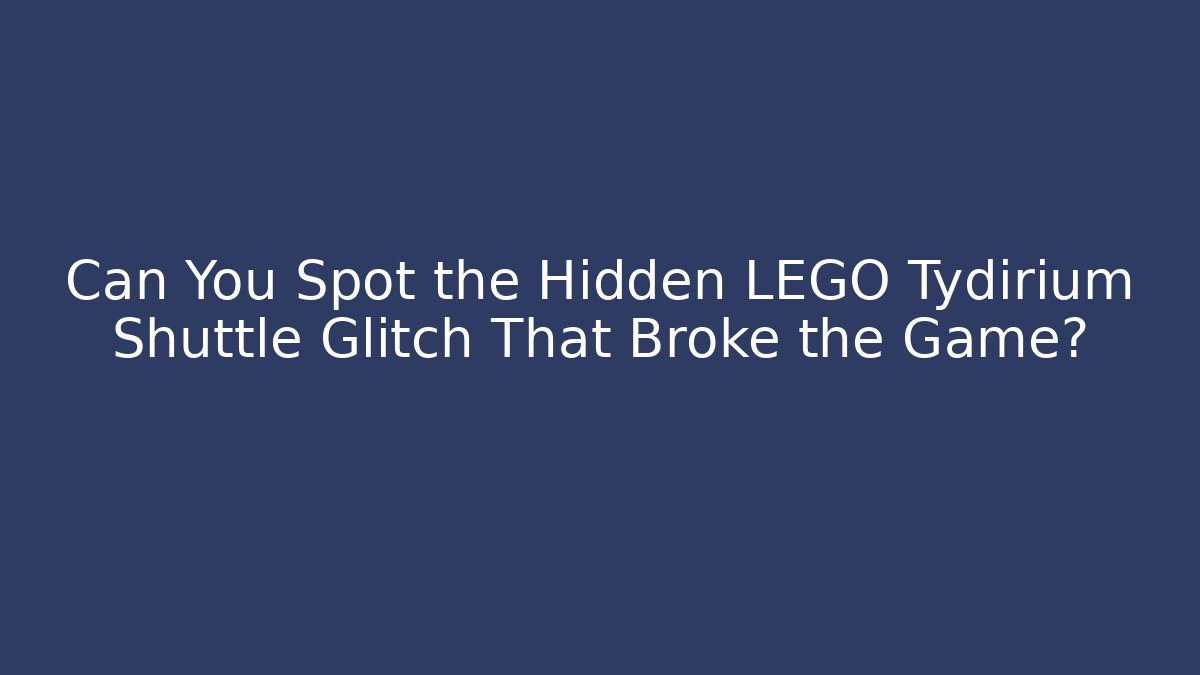 Can You Spot the Hidden LEGO Tydirium Shuttle Glitch That Broke the Game?