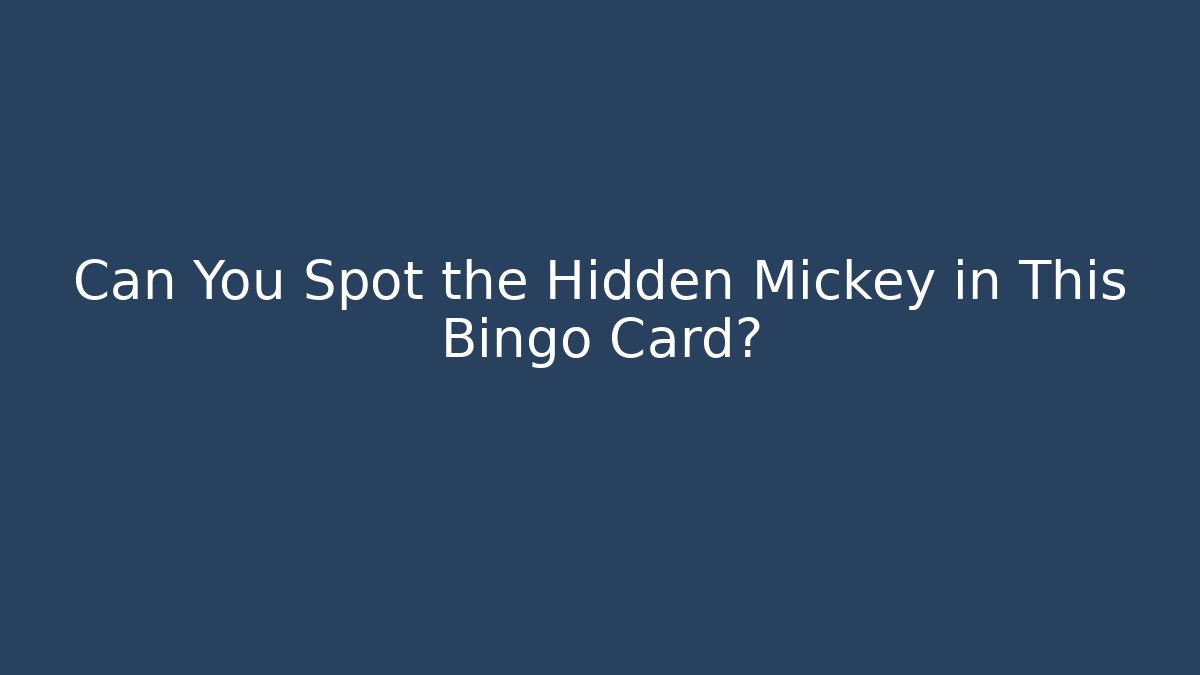 Can You Spot the Hidden Mickey in This Bingo Card?