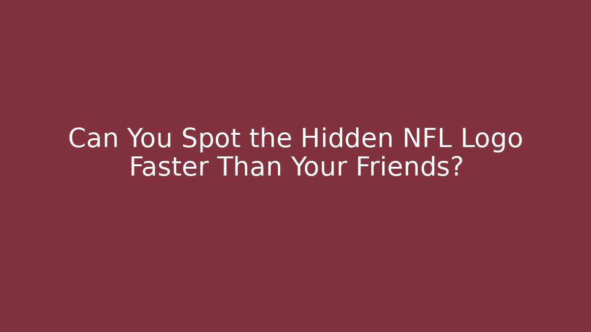 Can You Spot the Hidden NFL Logo Faster Than Your Friends?
