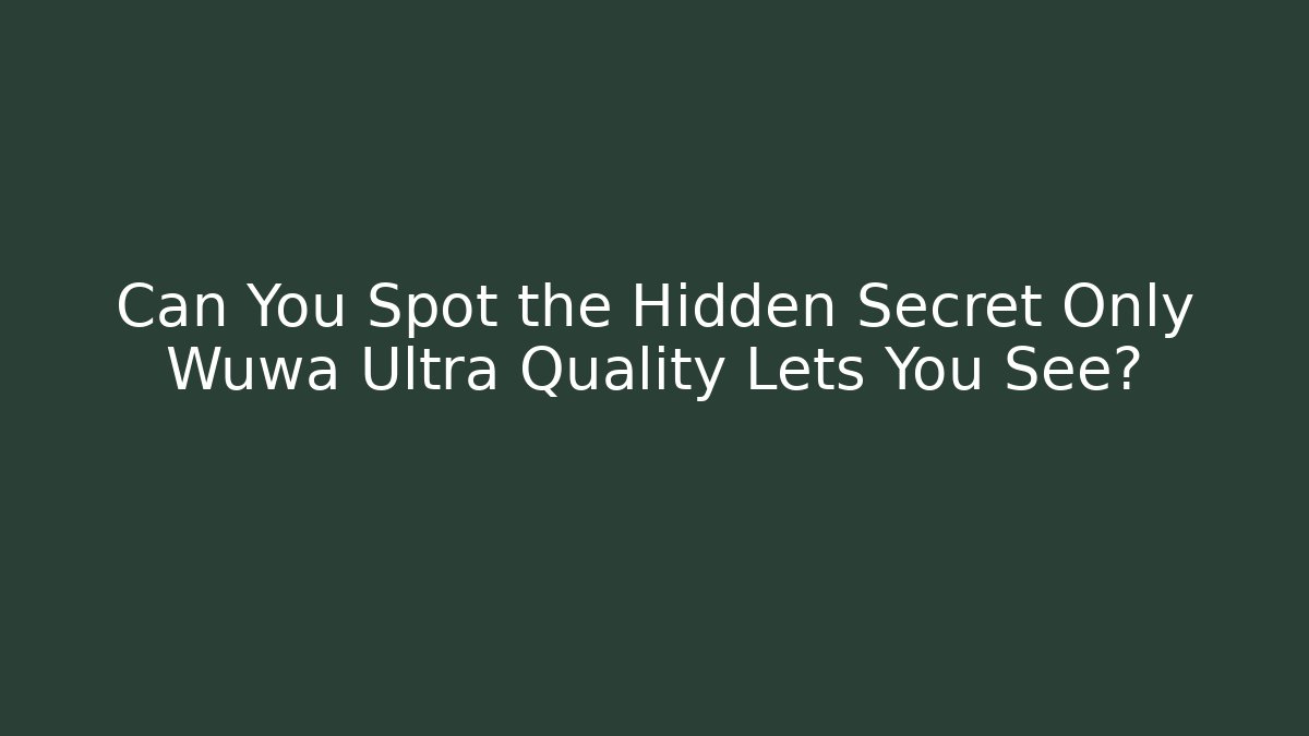 Can You Spot the Hidden Secret Only Wuwa Ultra Quality Lets You See?