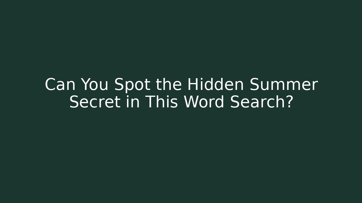 Can You Spot the Hidden Summer Secret in This Word Search?