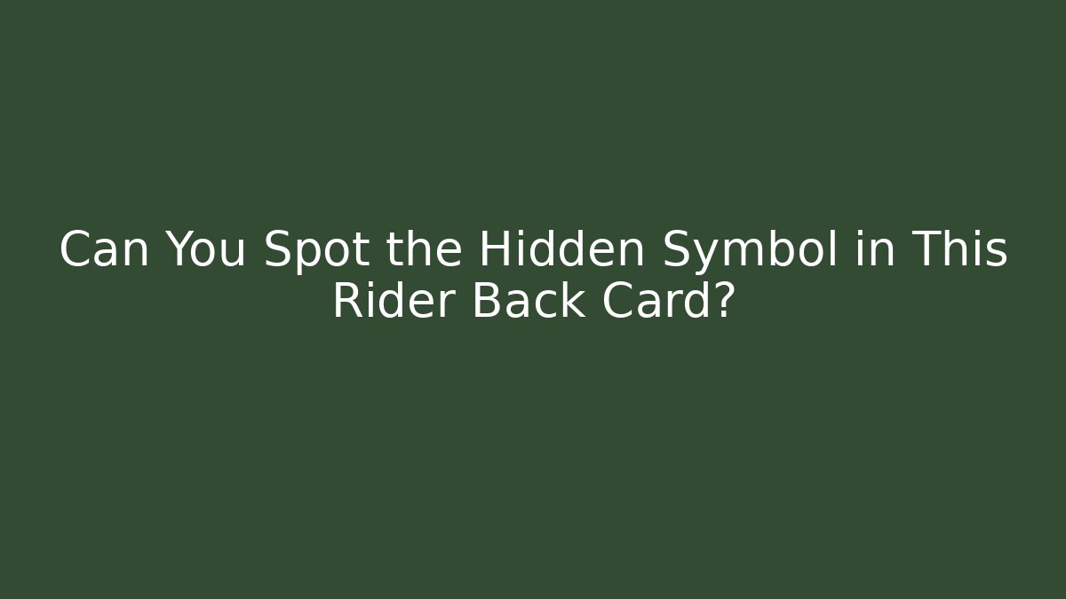 Can You Spot the Hidden Symbol in This Rider Back Card?