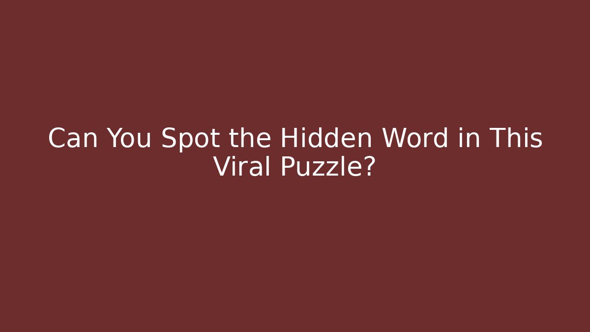 Can You Spot the Hidden Word in This Viral Puzzle?