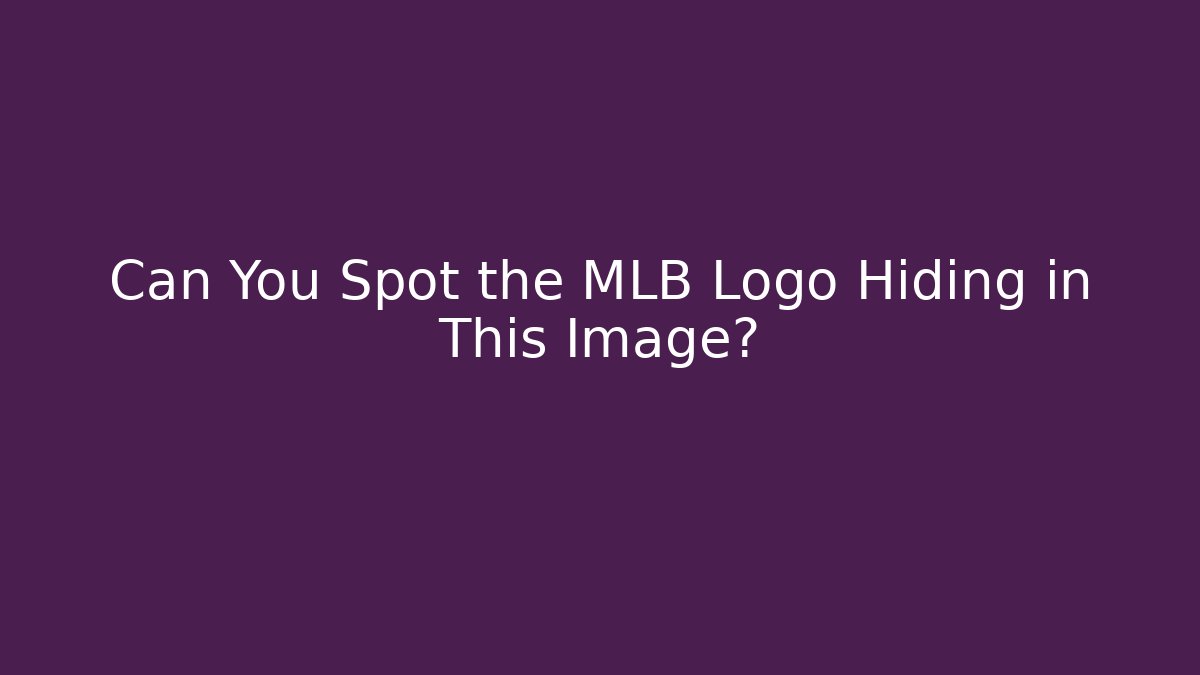 Can You Spot the MLB Logo Hiding in This Image?