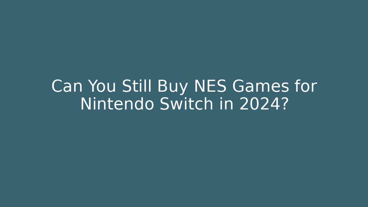 Can You Still Buy NES Games for Nintendo Switch in 2024?