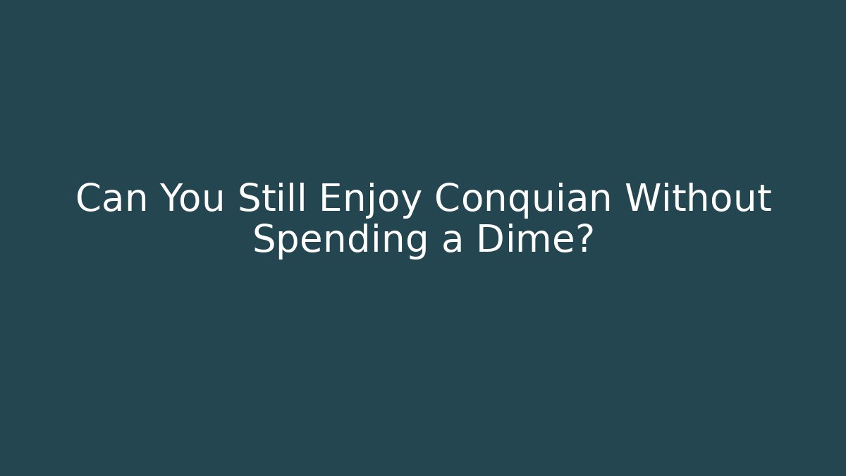 Can You Still Enjoy Conquian Without Spending a Dime?