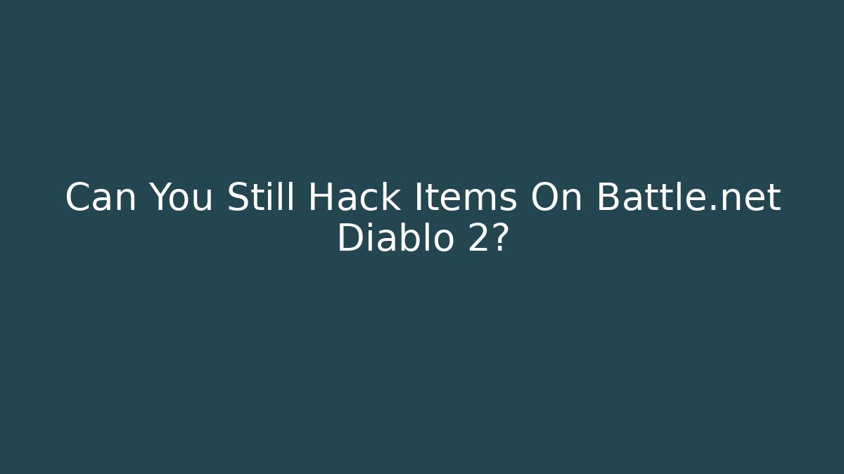 Can You Still Hack Items On Battle.net Diablo 2? - Critter Realm