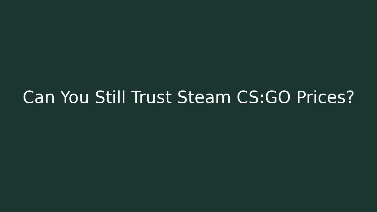 Can You Still Trust Steam CS:GO Prices? - Critter Realm
