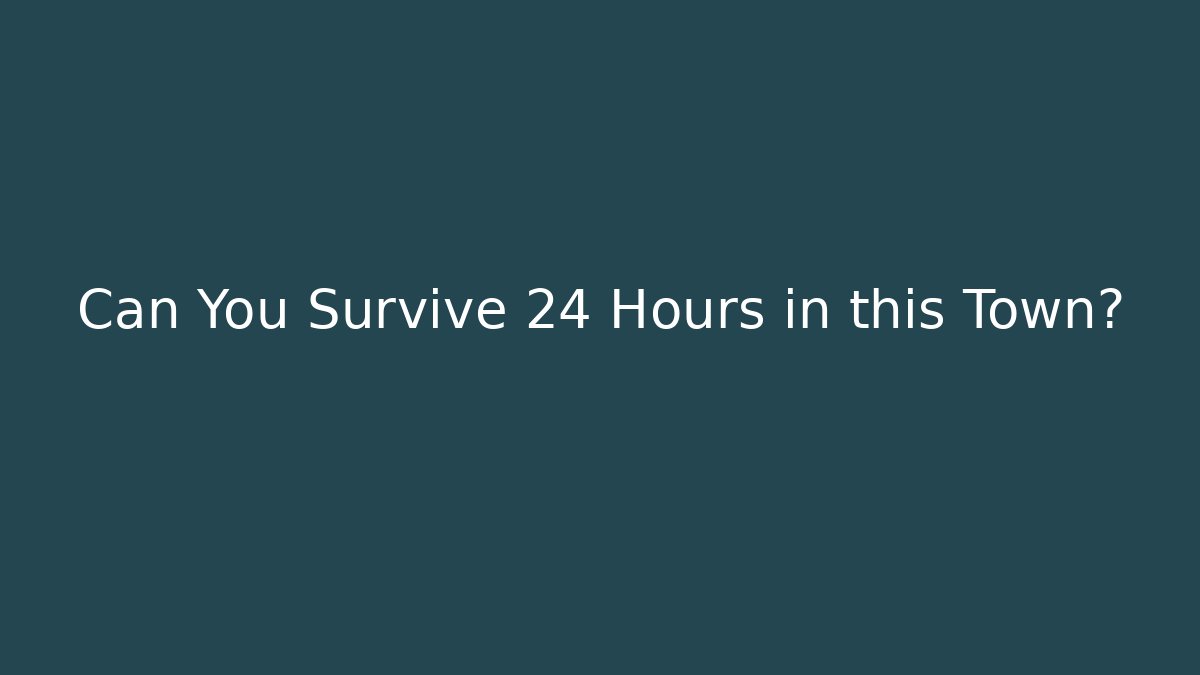 Can You Survive 24 Hours in this Town? - Critter Realm