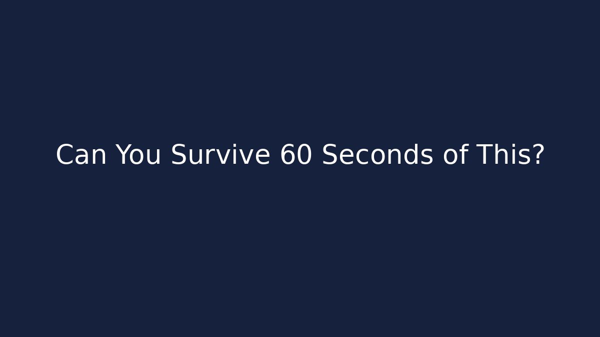 Can You Survive 60 Seconds of This? - Critter Realm