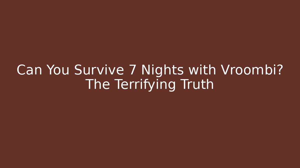Can You Survive 7 Nights with Vroombi? The Terrifying Truth - Critter Realm