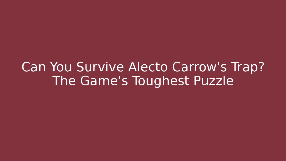 Can You Survive Alecto Carrow's Trap? The Game's Toughest Puzzle