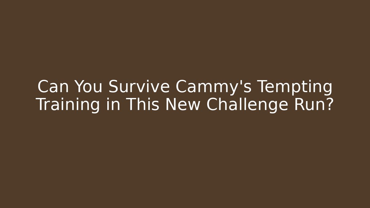 Can You Survive Cammy's Tempting Training in This New Challenge Run?