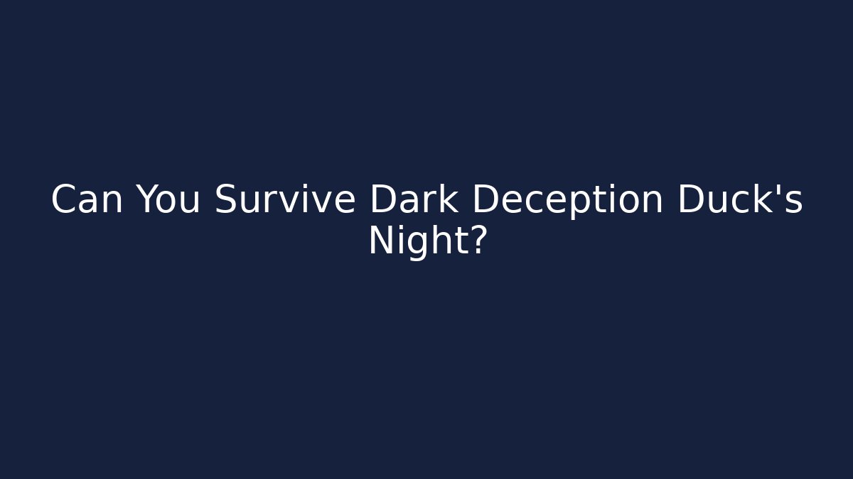 Can You Survive Dark Deception Duck's Night? - Critter Realm
