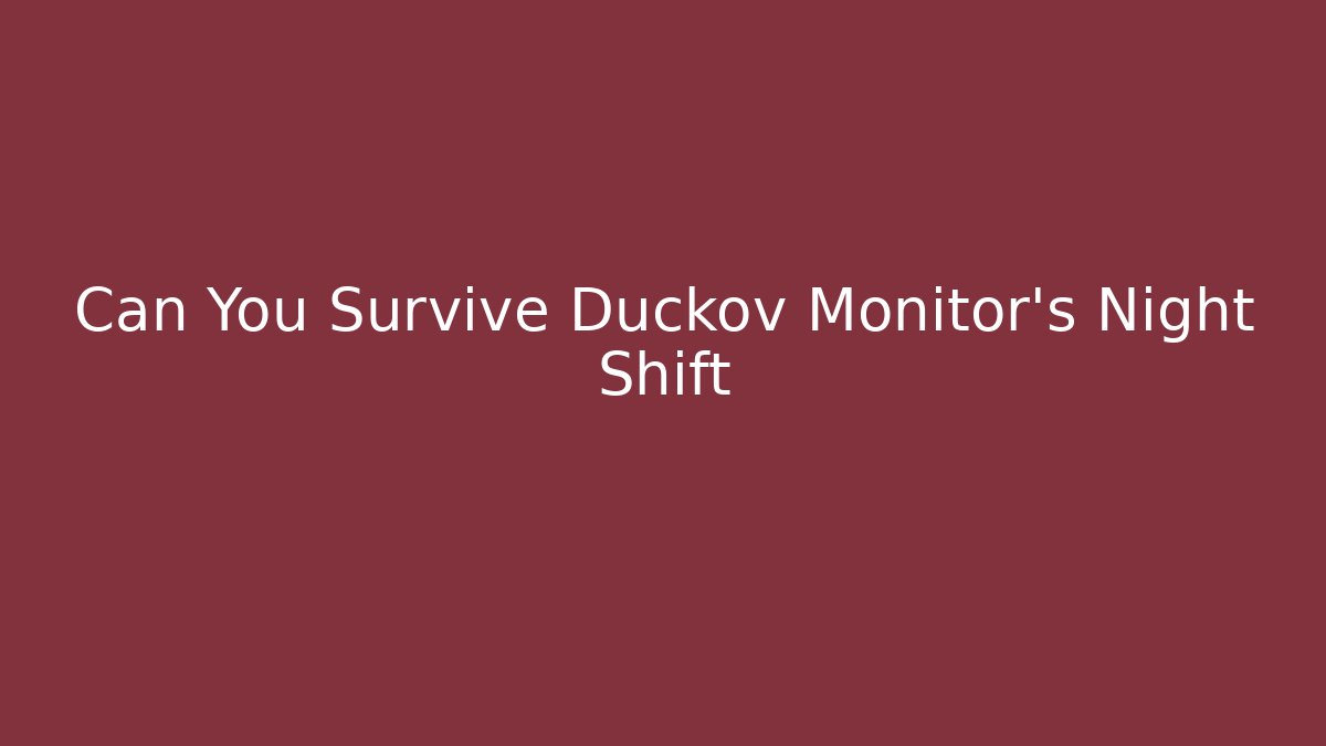 Can You Survive Duckov Monitor's Night Shift - Critter Realm