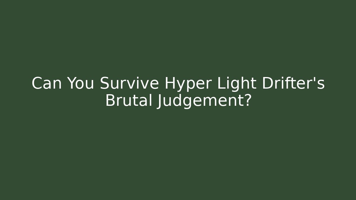 Can You Survive Hyper Light Drifter's Brutal Judgement?
