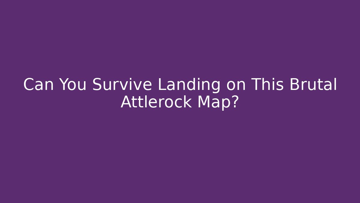 Can You Survive Landing on This Brutal Attlerock Map? - Critter Realm