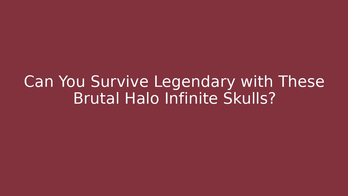 Can You Survive Legendary with These Brutal Halo Infinite Skulls?