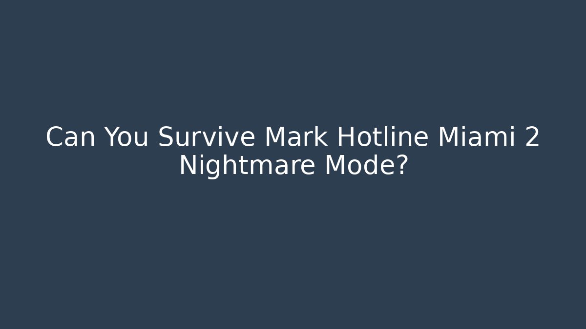 Can You Survive Mark Hotline Miami 2 Nightmare Mode? - Critter Realm