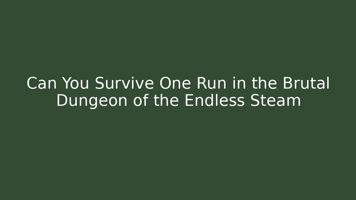 Can You Survive One Run in the Brutal Dungeon of the Endless Steam