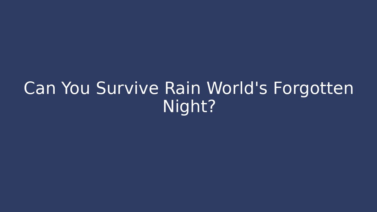 Can You Survive Rain World's Forgotten Night?