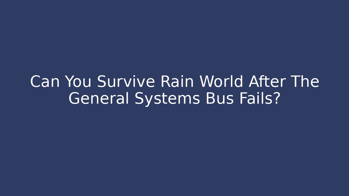 Can You Survive Rain World After The General Systems Bus Fails?