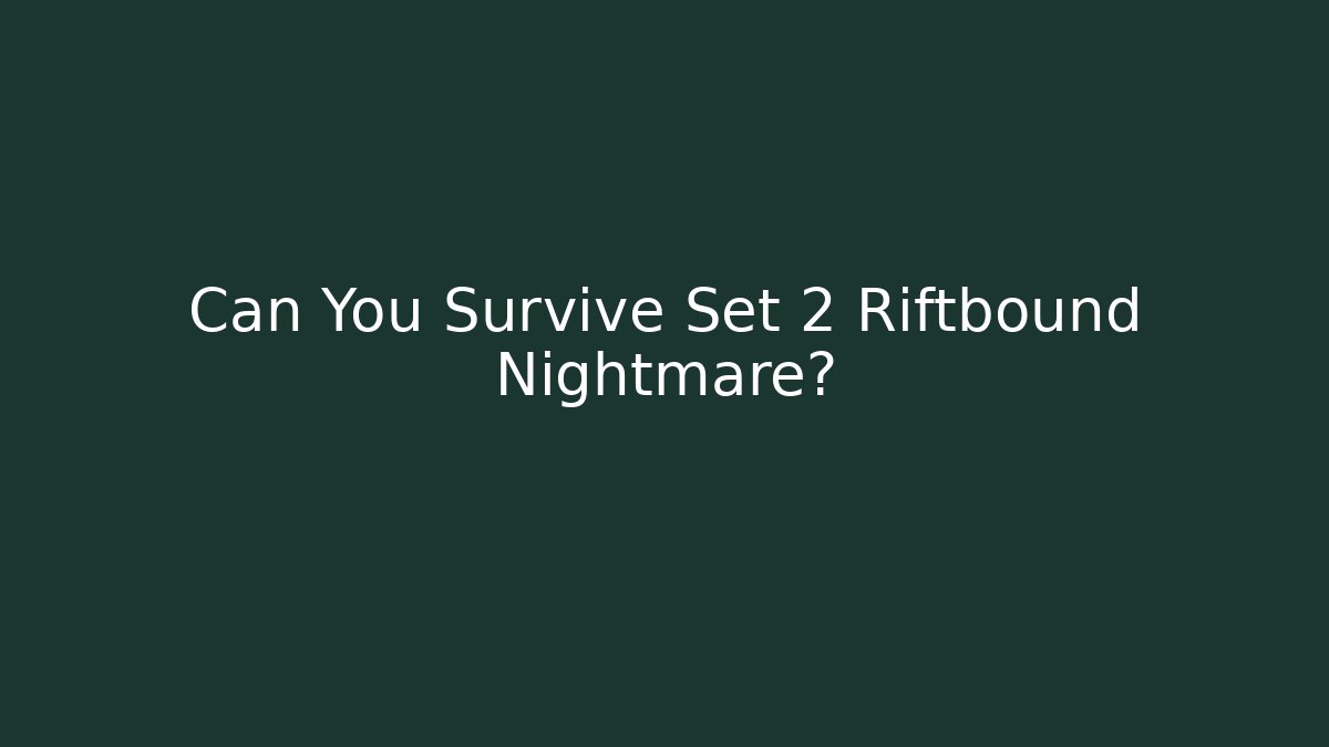 Can You Survive Set 2 Riftbound Nightmare? - Critter Realm
