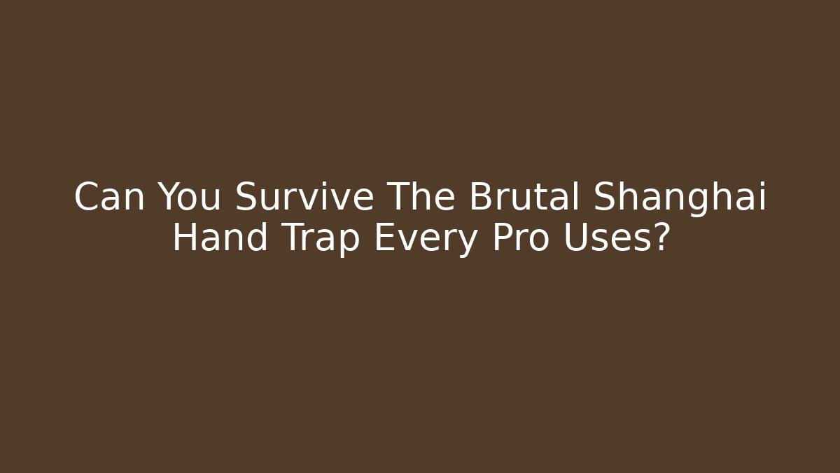 Can You Survive The Brutal Shanghai Hand Trap Every Pro Uses?