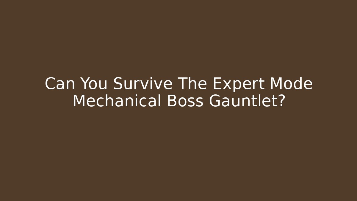 Can You Survive The Expert Mode Mechanical Boss Gauntlet?