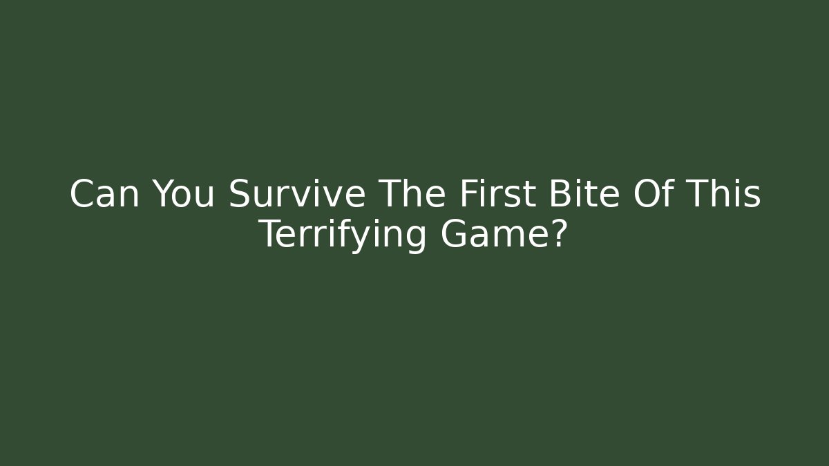 Can You Survive The First Bite Of This Terrifying Game? - Critter Realm