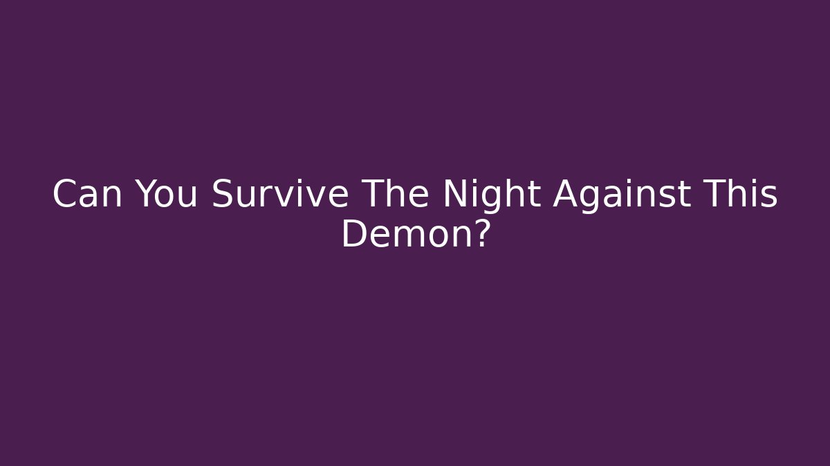 Can You Survive The Night Against This Demon? - Critter Realm